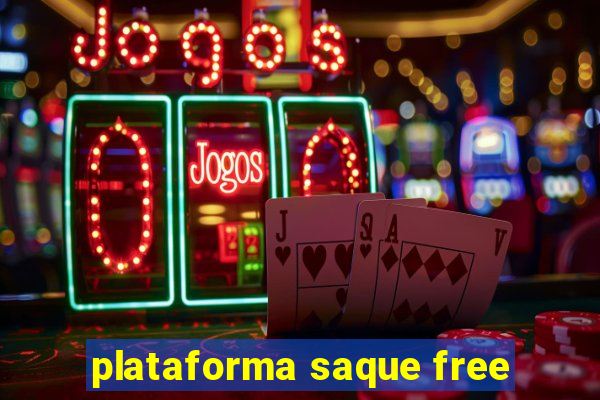 plataforma saque free